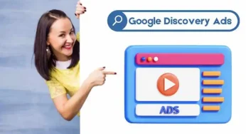 What are Google Discovery Ads and How it Works