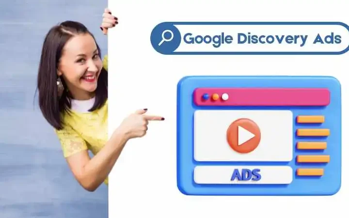 What are Google Discovery Ads and How it Works