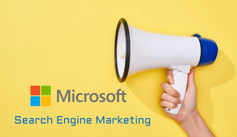 What is Microsoft Advertising? Microsoft’s SEM Tool How it Works